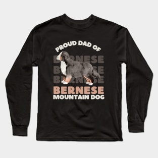 Bernese Mountain Dog dad Life is better with my dogs Dogs I love all the dogs Long Sleeve T-Shirt